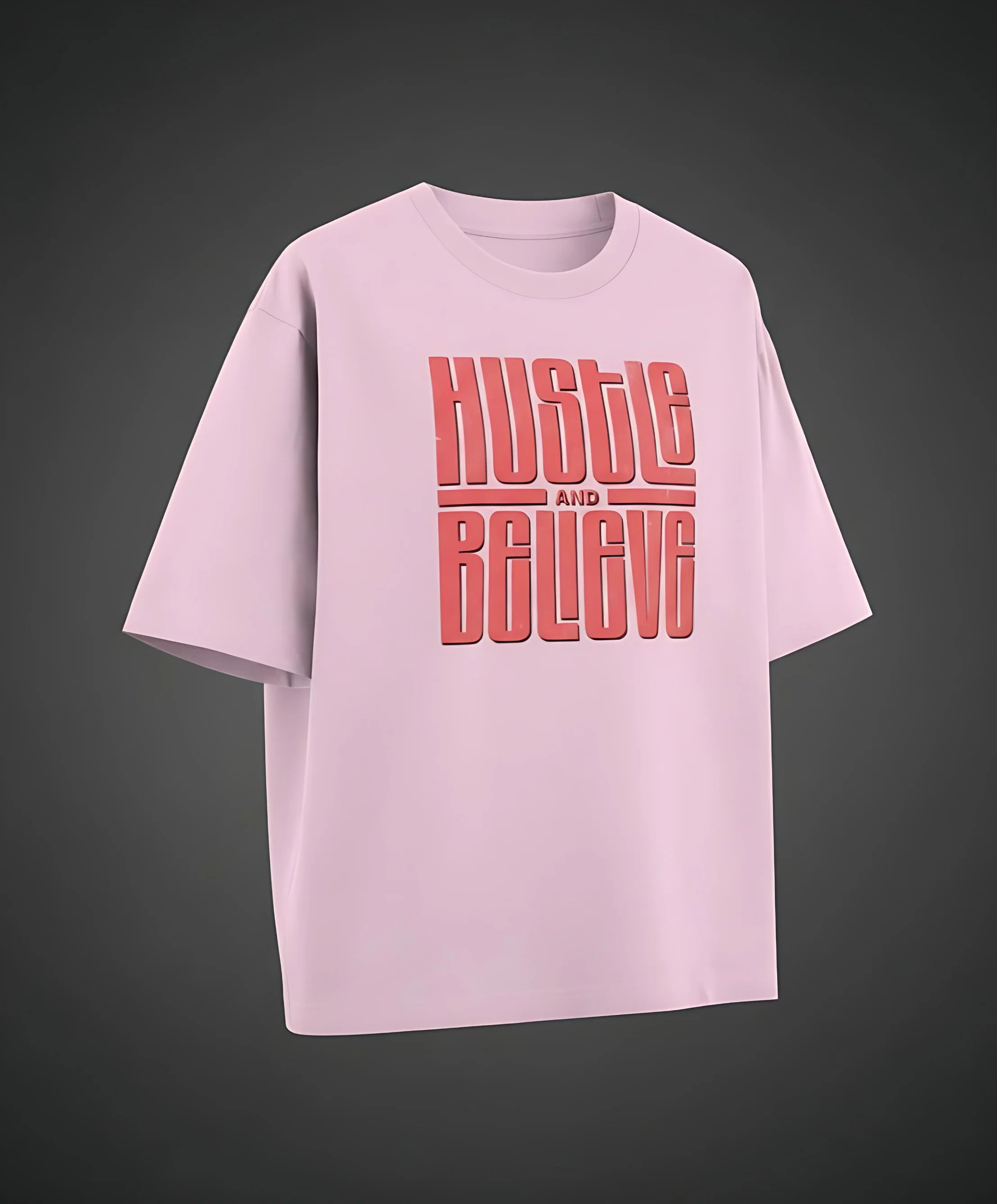 Hustle and Believe | Unisex Premium Oversized T-Shirt – Heavyweight Streetwear
